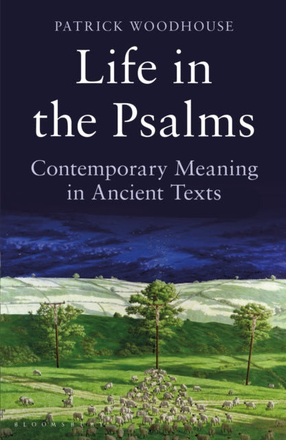 Book cover of: Life in the Psalms. By: Patrick Woodhouse