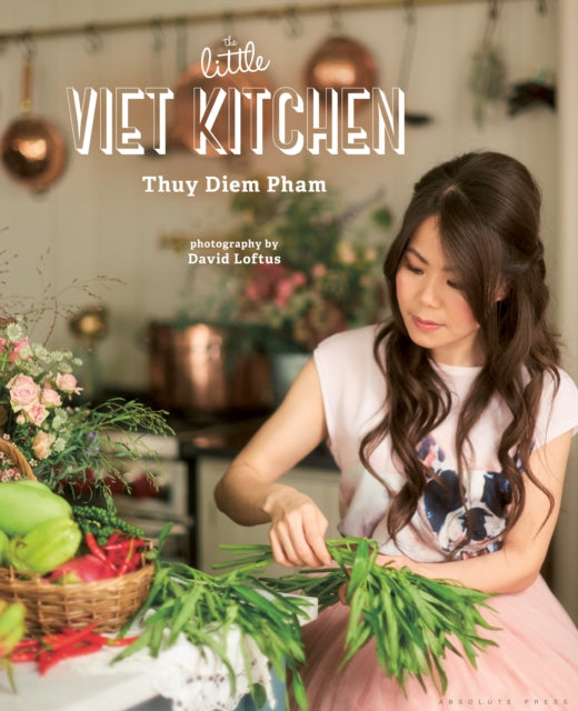 Book cover of: Little Viet Kitchen. By: Thuy Diem Pham