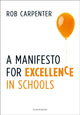 Book cover of: Manifesto for Excellence in Schools. By: Rob Carpenter