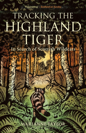 Tracking The Highland Tiger, In Search of Scottish Wildcats