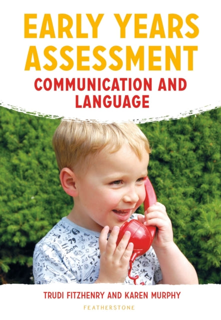 Book cover of: Early Years Assessment: Communication and Language. By: Trudi Fitzhenry