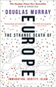 Strange Death of Europe, Immigration, Identity, Islam 9781472958006 Douglas Murray
