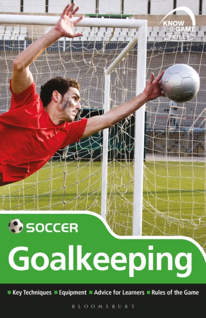 Skills: Soccer - goalkeeping 9781472968258 Know the Game