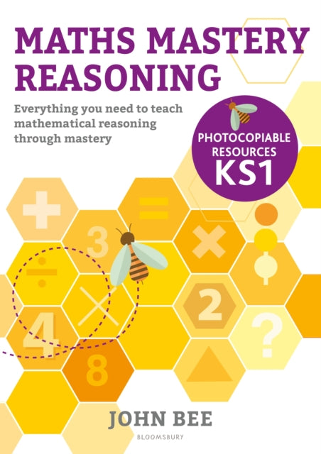 Book cover of: Maths Mastery Reasoning: Photocopiable Resources KS1. By: John Bee