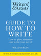 Book cover of: Writers' & Artists' Guide to How to Write. By: William Ryan