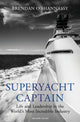 Book cover of: Superyacht Captain. By: Brendan O'Shannassy