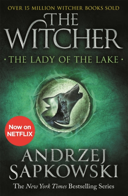 Lady of the Lake, Witcher 5 – Now a major Netflix show 9781473231122 Andrzej Sapkowski