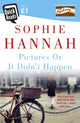 Book cover of: Pictures Or It Didn't Happen. By: Sophie Hannah