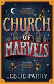 Book cover of: Church of Marvels. By: Leslie Parry