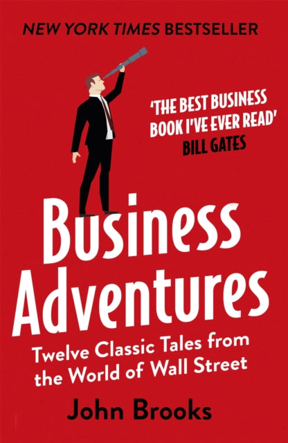 Business Adventures, Twelve Classic Tales from the World of Wall Street