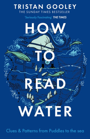 How To Read Water, A must-have for all nature lovers - perfect reading for your summer adventures