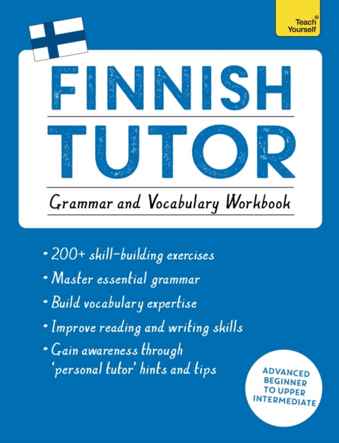 Finnish Tutor: Grammar and Vocabulary Workbook (Learn Finnish with Teach Yourself)