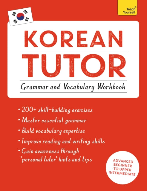 Book cover of: Korean Tutor: Grammar and Vocabulary Workbook (Learn Korean with Teach Yourself). By: Hugh Flint