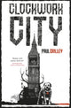 Book cover of: Clockwork City. By: Paul Crilley