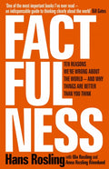 Factfulness, Ten Reasons We're Wrong About The World - And Why Things Are Better Than You Think
