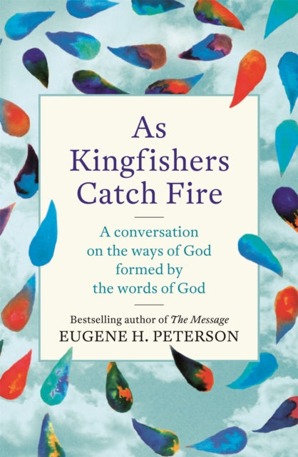 Book cover of: As Kingfishers Catch Fire. By: Eugene Peterson
