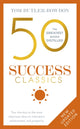 Book cover of: 50 Success Classics. By: Tom Butler-Bowdon