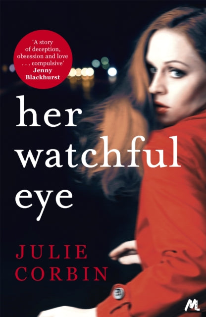Book cover of: Her Watchful Eye. By: Julie Corbin