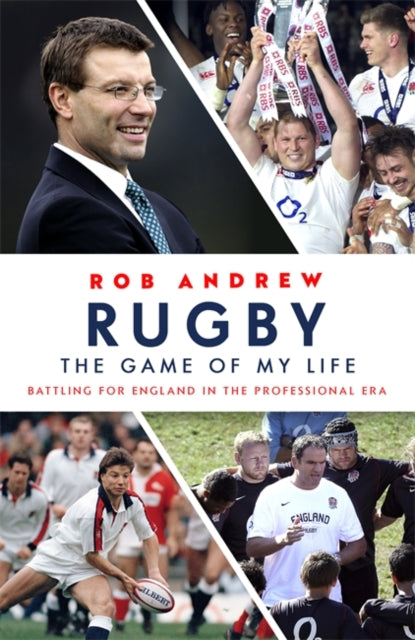 Book cover of: Rugby: The Game of My Life. By: Rob Andrew