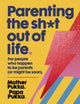 Book cover of: Parenting The Sh*t Out Of Life. By: Anna Whitehouse