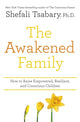 Book cover of: Awakened Family. By: Shefali Tsabary