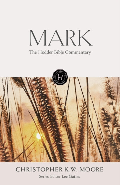 Hodder Bible Commentary: Mark 9781473695023 Chris Moore