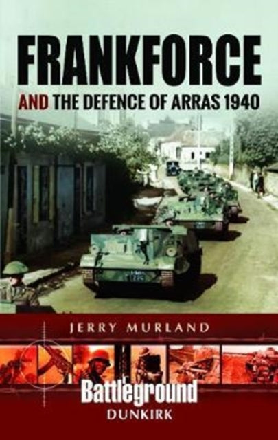 Book cover of: Frankforce and the Defence of Arras 1940. By: Jerry Murland