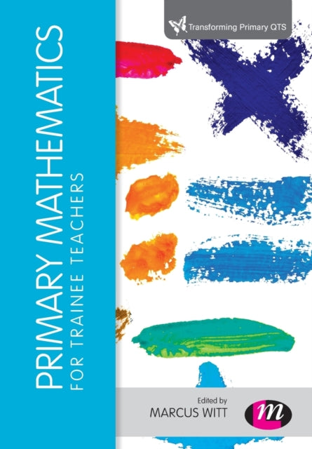 Book cover of: Primary Mathematics for Trainee Teachers. By: Marcus Witt