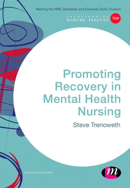 Book cover of: Promoting Recovery in Mental Health Nursing. By: Steve Trenoweth