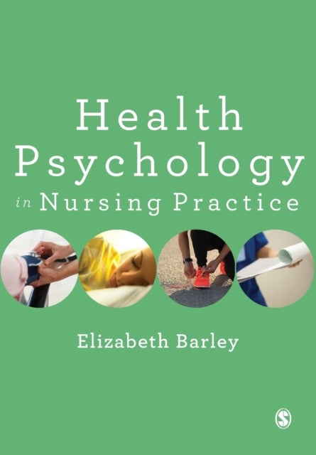 Book cover of: Health Psychology in Nursing Practice. By: Elizabeth Barley