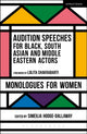 Book cover of: Audition Speeches for Black, South Asian and Middle Eastern Actors: Monologues for Women. By: Simeilia Hodge-Dallaway