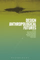 Book cover of: Design Anthropological Futures. By: Rachel Charlotte Smith