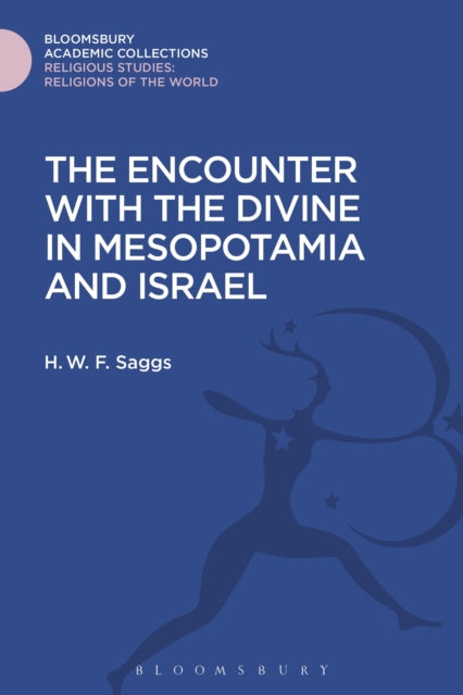 Book cover of: Encounter with the Divine in Mesopotamia and Israel. By: H. W. F. Saggs
