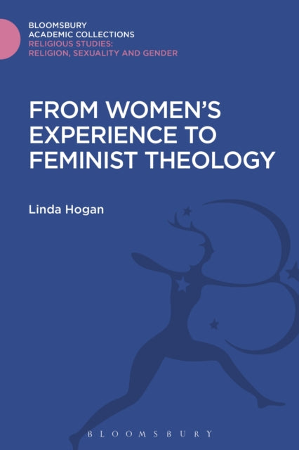 Book cover of: From Women's Experience to Feminist Theology. By: Linda Hogan