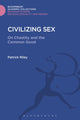 Book cover of: Civilizing Sex. By: Patrick Riley