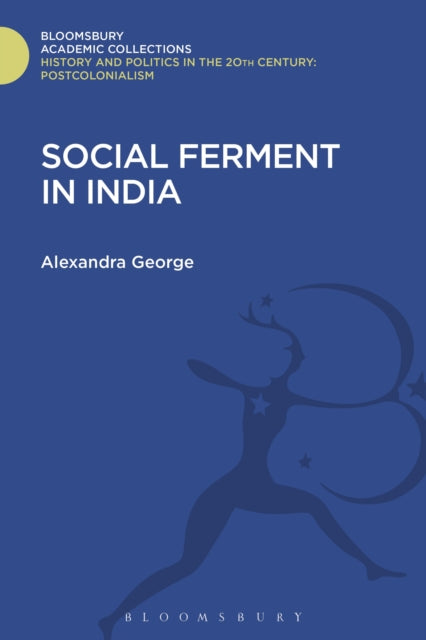 Book cover of: Social Ferment in India. By: Alexandra George