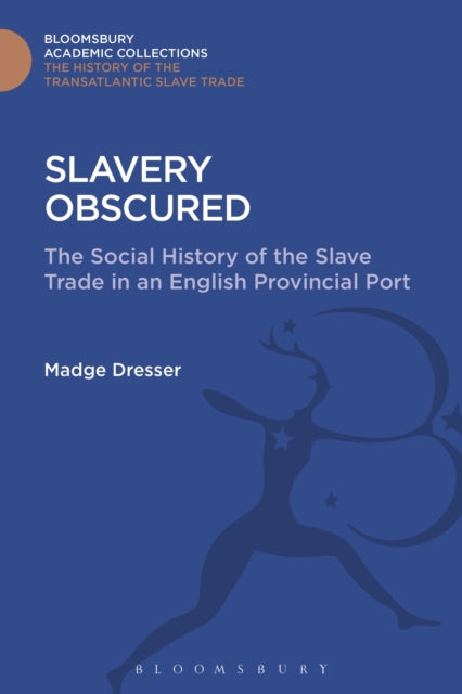 Book cover of: Slavery Obscured. By: Madge Dresser