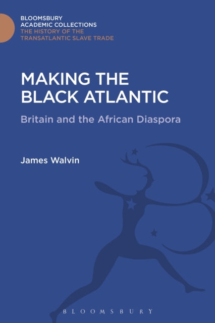 Book cover of: Making the Black Atlantic. By: James Walvin