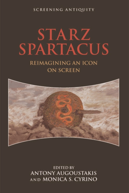 Book cover of: STARZ Spartacus. By: Antony Augoustakis