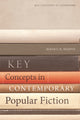 Book cover of: Key Concepts in Contemporary Popular Fiction. By: Bernice Murphy