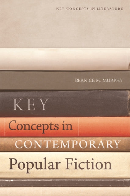 Book cover of: Key Concepts in Contemporary Popular Fiction. By: Bernice M. Murphy