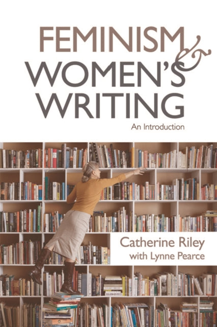 Book cover of: Feminism and Women's Writing. By: Catherine Riley