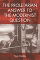 Book cover of: Proletarian Answer to the Modernist Question. By: Nick Hubble