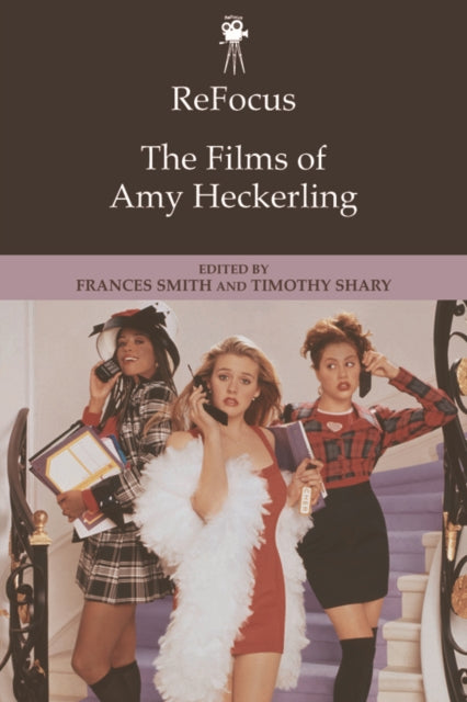 Book cover of: Refocus: the Films of Amy Heckerling. By: Frances Smith