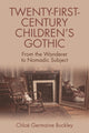 Book cover of: Twenty-First-Century Children's Gothic. By: Chloé Germaine Buckley