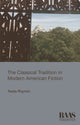 Book cover of: Classical Tradition in Modern American Fiction. By: Tessa Roynon