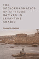 Book cover of: Sociopragmatics of Attitude Datives in Levantine Arabic. By: Youssef A. Haddad