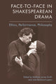 Book cover of: Face-To-Face in Shakespearean Drama. By: Matthew James Smith