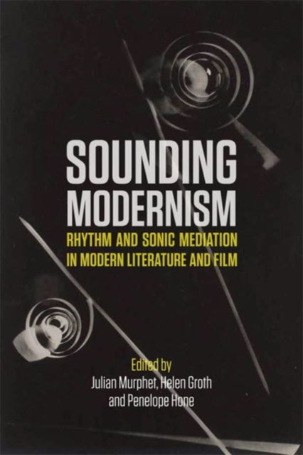 Book cover of: Sounding Modernism. By: Julian Murphet