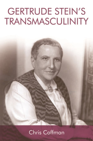 Gertrude Stein's Transmasculinity